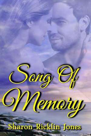 Song of Memory de Sharon Ricklin Jones