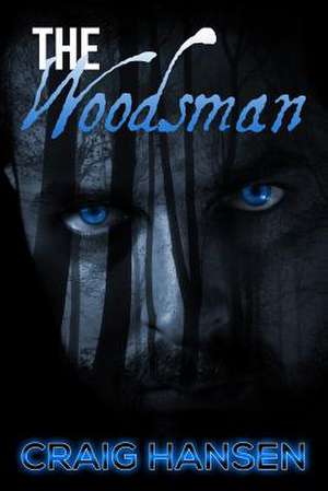 The Woodsman de Craig Hansen