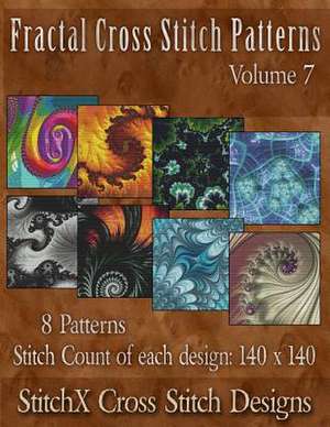 Fractal Cross Stitch Patterns Volume 7 de Tracy Warrington