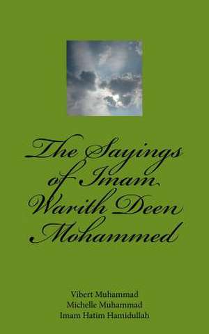 The Sayings of Imam Warith Deen Mohammed de Dr Vibert Muhammad