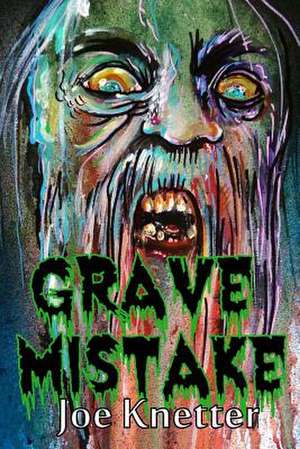 Grave Mistake de Joe Knetter