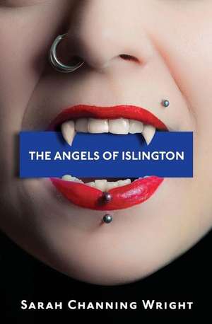 The Angels of Islington de Sarah Channing Wright