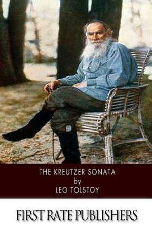 The Kreutzer Sonata de Leo Nikolayevich Tolstoy