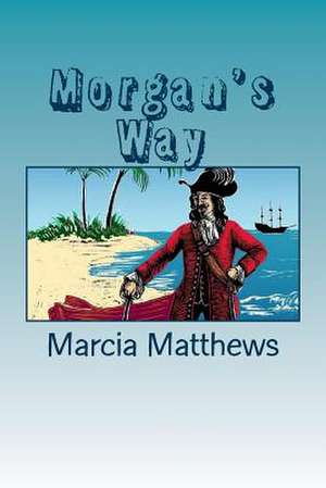 Morgan's Way de Marcia K. Matthews