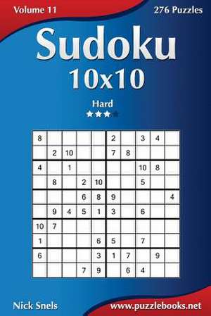 Sudoku 10x10 - Hard - Volume 11 - 276 Puzzles de Nick Snels