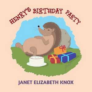 Henry's Birthday Party de Janet Elizabeth Knox