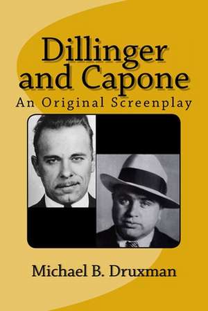 Dillinger and Capone de Michael B. Druxman