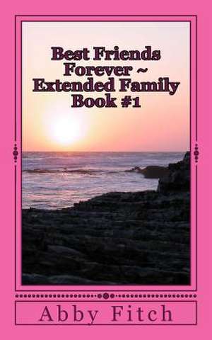 Best Friends Forever Extended Family de Abby Fitch