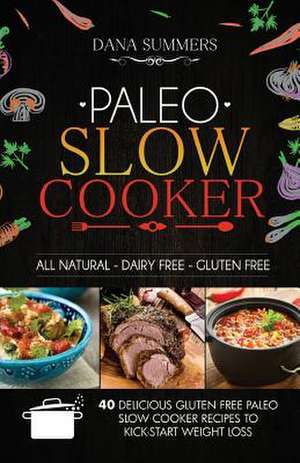 Paleo Slow Cooker de Dana Summers