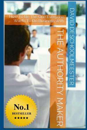 "The" Authority Maker de MR David W. Deschoolmeester