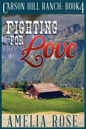 Fighting for Love de Amelia Rose