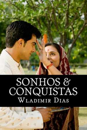 Sonhos & Conquistas de Wladimir Moreira Dias