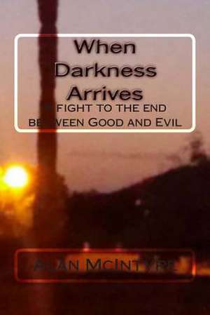 When Darkness Arrives de Alan McIntyre