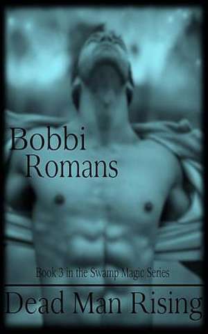 Dead Man Rising de Bobbi Romans