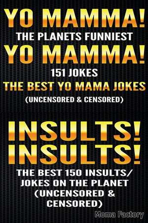 Yo Mamma! Yo Mamma! & Insults! Insults de The Moma Factory