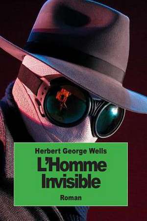 L'Homme Invisible de Herbert George Wells