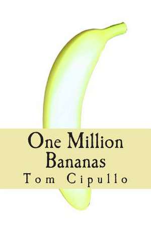 One Million Bananas de Tom Cipullo