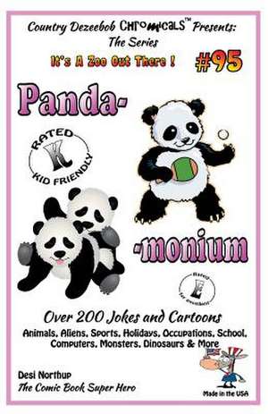 Panda - Monium - Over 200 Jokes and Cartoons - Animals, Aliens, Sports, Holidays, Occupations, School, Computers, Monsters, Dinosaurs & More - In Blac de Desi Northup