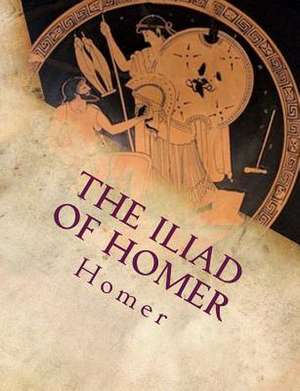 The Iliad of Homer de Homer