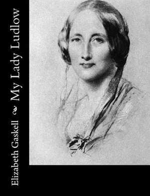 My Lady Ludlow de Elizabeth Cleghorn Gaskell