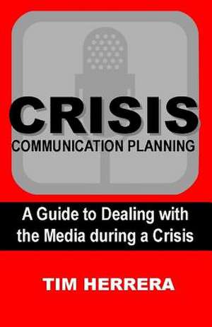 Crisis Communication Planning de Tim Herrera