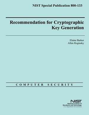 Nist Special Publication 800-133 Recommendation for Cryptographic Key Generation de U S Dept of Commerce