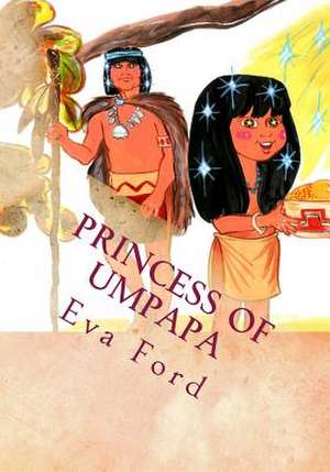 Princess of Umpapa de Eva Louise Ford