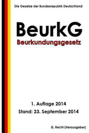 Beurkundungsgesetz (Beurkg) de G. Recht