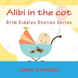 Alibi in the Cot de Jane Landey