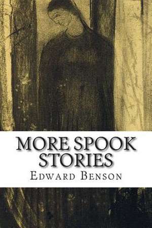 More Spook Stories de Edward Frederic Benson