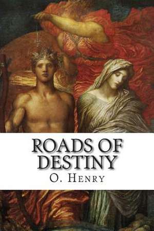 Roads of Destiny de O. Henry