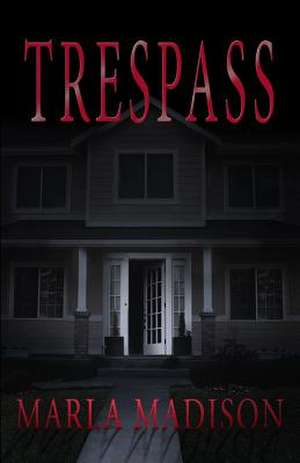 Trespass de Marla Madison