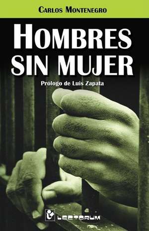 Hombres Sin Mujer de Carlos Montenegro