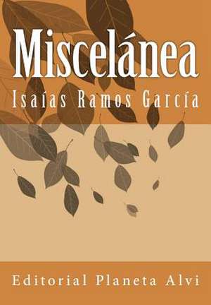 Miscelanea de Isaias Ramos Garcia