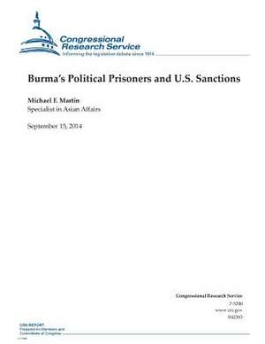 Burma's Political Prisoners and U.S. Sanctions de Michael F. Martin