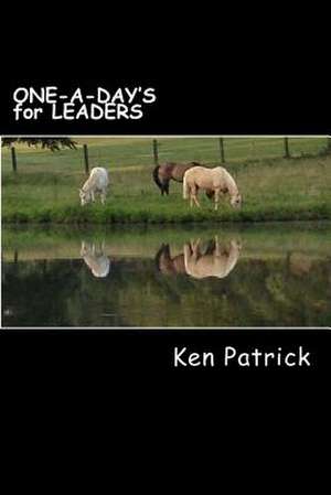 One-A-Day's for Leaders de Ken Patrick