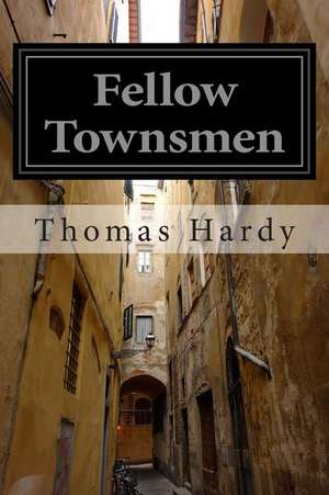 Fellow Townsmen de Thomas Hardy