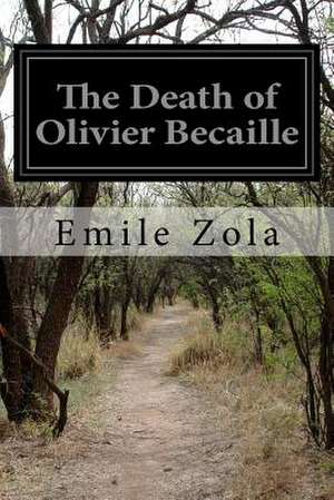 The Death of Olivier Becaille de Emile Zola