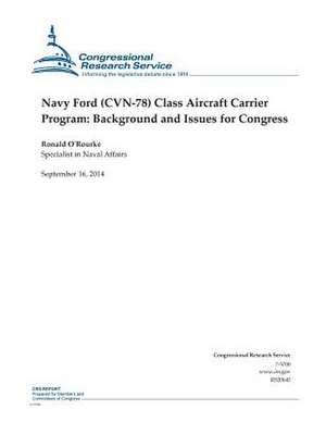 Navy Ford (Cvn-78) Class Aircraft Carrier Program de Ronald O'Rourke