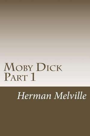 Moby Dick Part 1 de Herman Melville