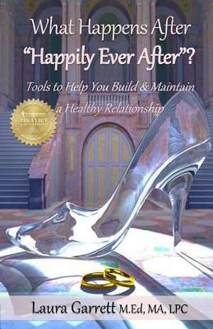 What Happens After Happily Ever After? de Laura Garrett