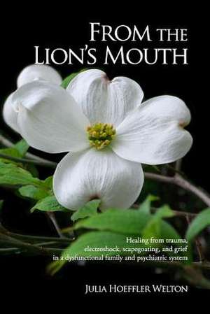 From the Lion's Mouth de Julia Hoeffler Welton