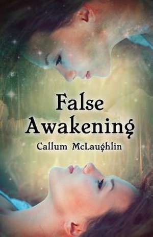 False Awakening de Callum McLaughlin