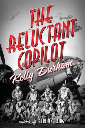 The Reluctant Copilot de Kelly Durham