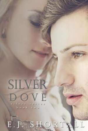 Silver Dove de E. J. Shortall