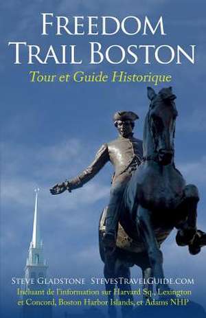 Freedom Trail Boston - Tour Et Guide Historique de Steve Gladstone