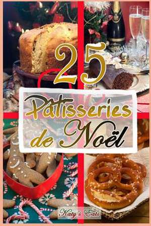 Patisseries de Noel de Katy's Eats