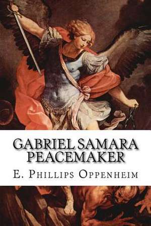 Gabriel Samara Peacemaker de E. Phillips Oppenheim