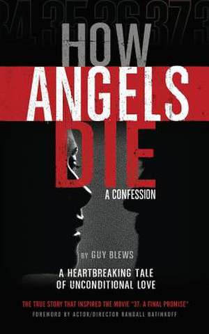 How Angels Die de Guy Blews