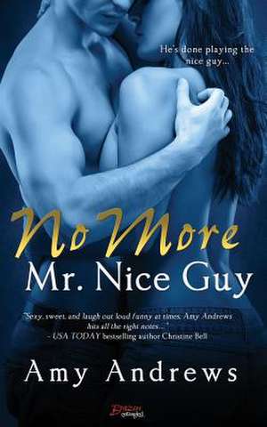 No More Mr. Nice Guy de Amy Andrews